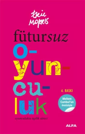 Fütursuz Oyunculuk Oyunculukta İşçilik Süreci