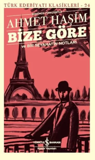  Bize Göre ve Bir Seyahatin Notları Günümüz Türkçesiyle Türk Edebiyatı Klasikleri