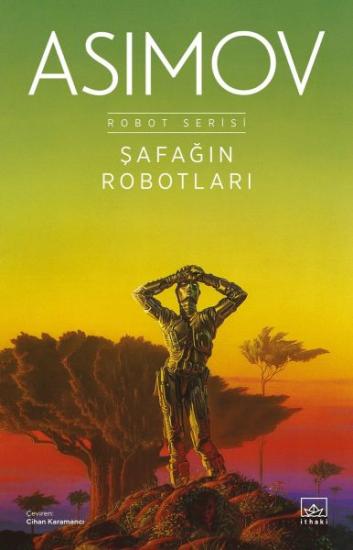 Şafağın Robotları Robot Serisi 3. Kitap