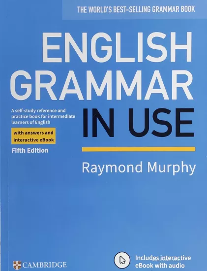 English Grammar in Use A Self-Study Reference and Practice Book for Intermediate Learners of English